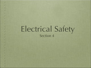 Electrical Safety
     Section 4
 