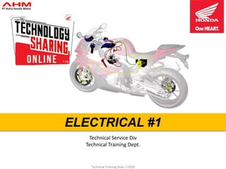 Technical Training Dept.2020
ELECTRICAL #1
Technical Service Div
Technical Training Dept.
 