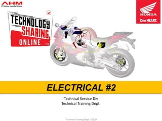 Technical Training Dept.2020
ELECTRICAL #2
Technical Service Div
Technical Training Dept.
 