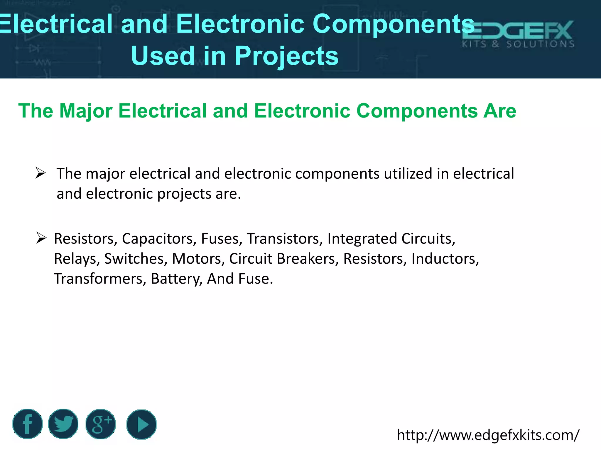 Components Used In Electrical and Electronic Projects | PPTX