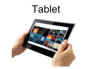 Tablet
 