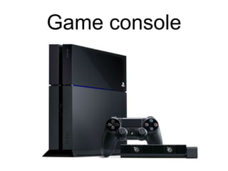 Game console
 
