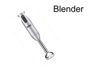 Blender
 