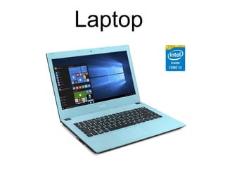 Laptop
 