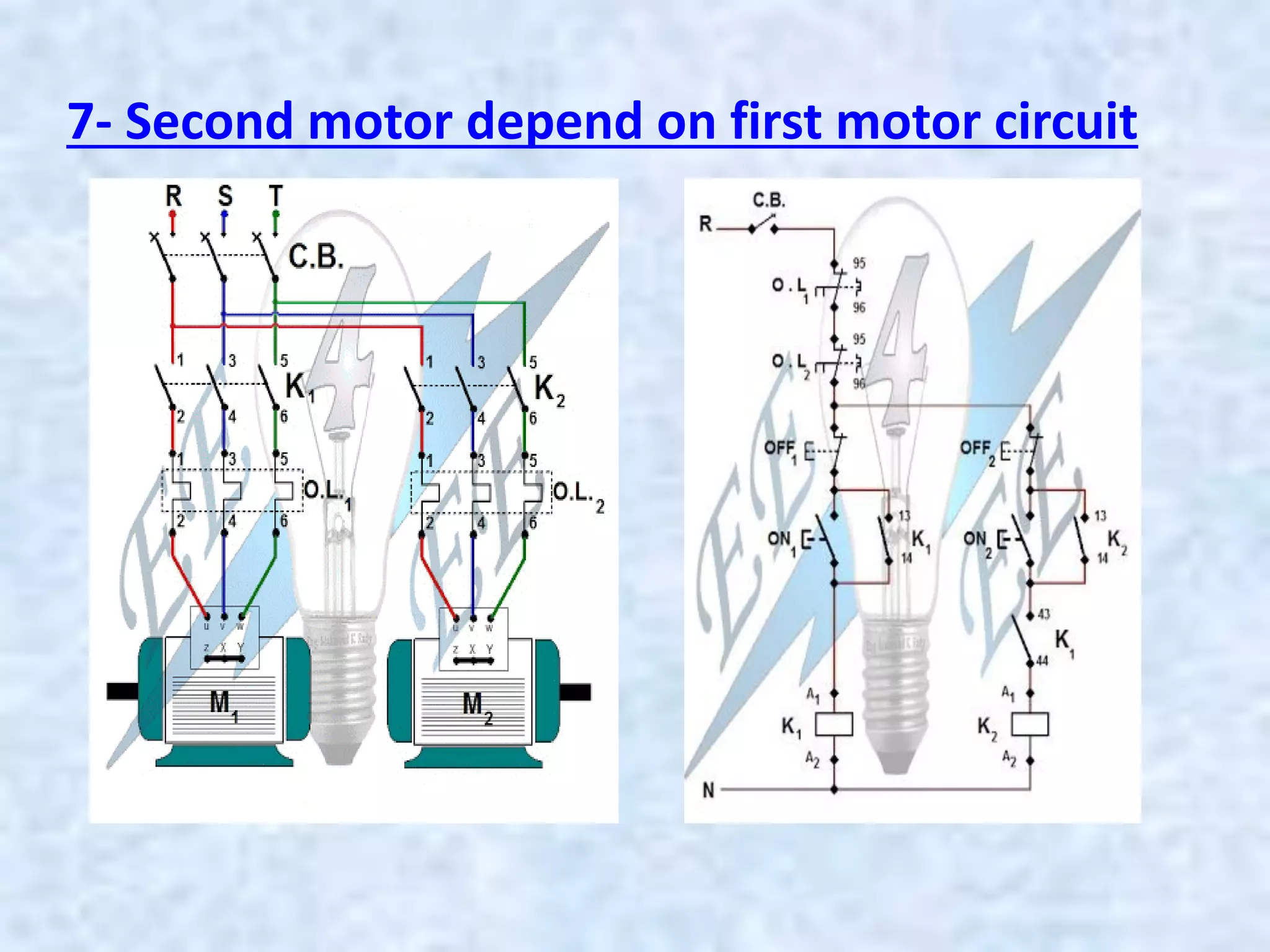 7- Second motor depend on first motor circuit
 