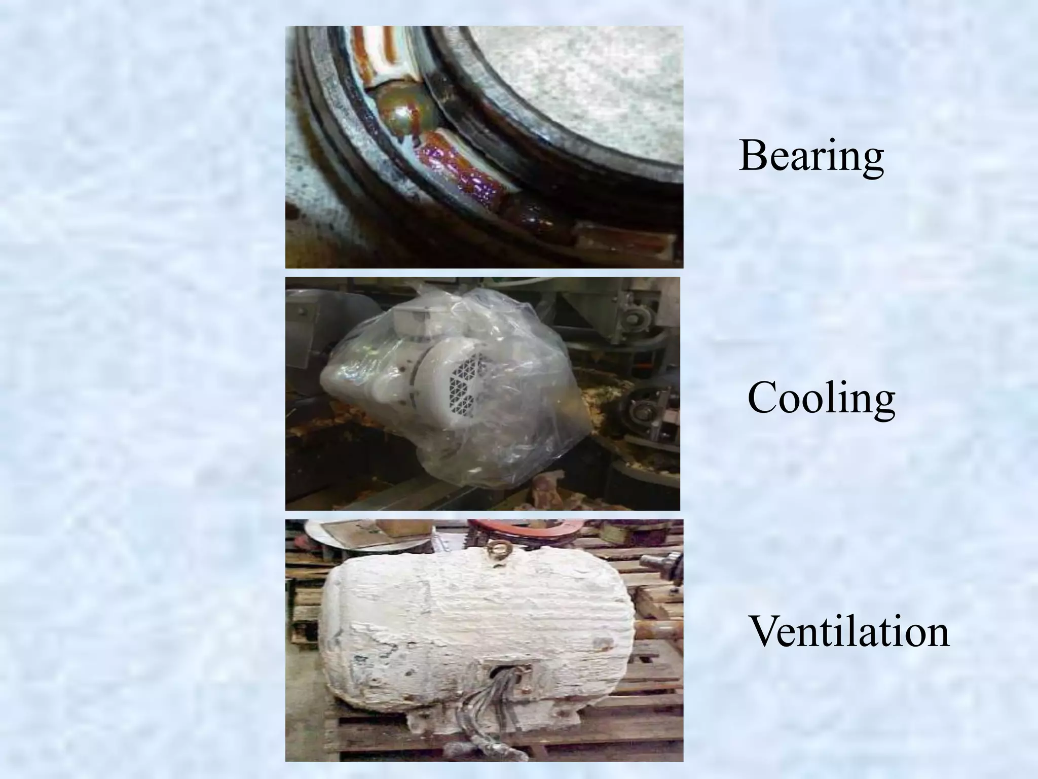 Bearing
Ventilation
Cooling
 