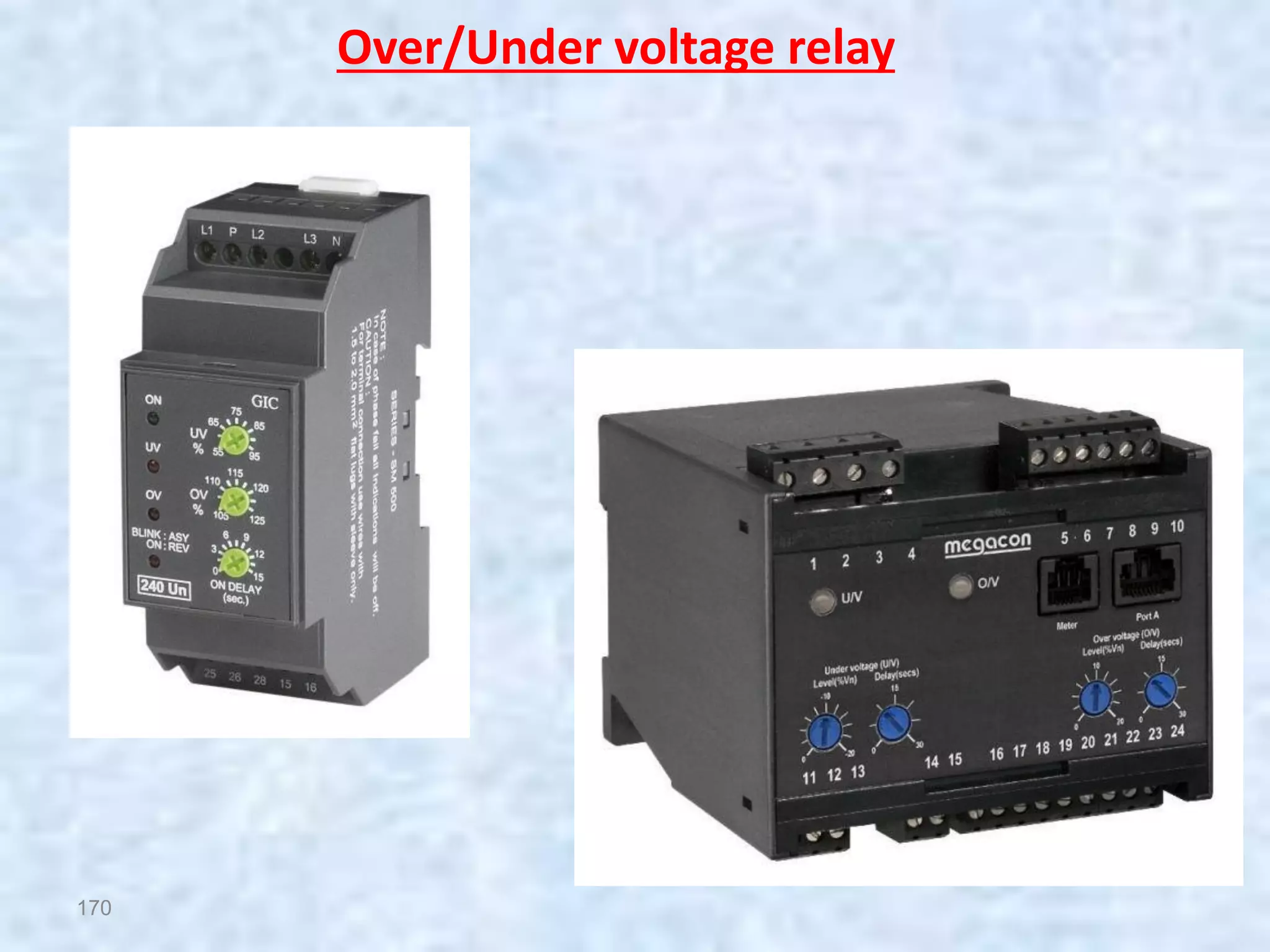 170
Over/Under voltage relay
 