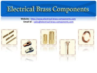 Website : http://www.electrical-brass-components.com
  Email Id : sales@electrical-brass-components.com
 
