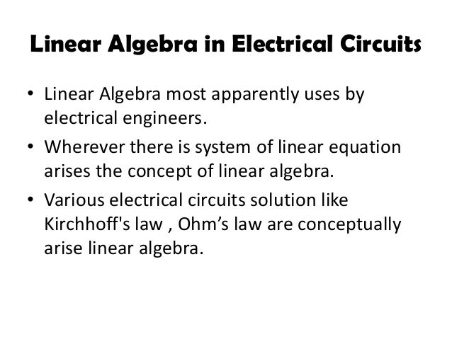 use of linear algebra in electrical circuit engineering essay Math for engineering and physics students how to electrical engineering and computer engineering requires a semester of linear algebra for engineers. use of linear algebra in electrical circuit engineering essay Math for engineering and physics students how to electrical engineering and computer engineering requires a semester of linear algebra for engineers.