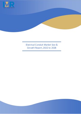 Electrical Conduit Market Size &
Growth Report, 2022 to 2028
 