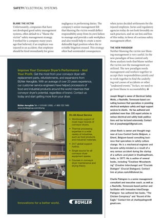 Safety / Electrical Systems

Blame the Victim

Unfortunately, companies that have
not developed good safety management
systems, often default to a “blame the
victim” safety management strategy.
I worked for a company many years
ago that believed, if an employee was
injured in an accident, that employee
should be fired immediately for gross

negligence in performing duties. The
company’s senior management felt
that blaming the victim would deflect
responsibility away from its own failure
to manage and provide a safe workplace
and also would help to create a more
defensible legal position when the inevitable litigation ensued. This strategy
often had unintended consequences

Improve Your Conveyor Dryer’s Performance - And
Your Profit. Get the most from your conveyor dryer with
replacement parts, refurbishments, and expansions from
Bühler Aeroglide. With an average of over 20 years experience,
our customer service engineers have helped processors of
food and industrial products around the world maximize their
conveyor dryer’s potential, regardless of brand. Contact us
today and start getting more from your dryer.
Bühler Aeroglide Tel +1 919 851 2000, +1 800 722 7483
www.buhlergroup.com/drying

It’s All About Service
•	 Worldwide support of
most major brands of
conveyor dryers.
•	 Thermal	processing	
expertise in a wide
variety of industries,
such as food products
and industrial materials.
•	 24/7	global	support	
hotline.
•	 Single	source	for	all	
conveyor dryer
equipment spares.
•	 Courses	in	conveyor	
dryer maintenance and
drying theory

Innovations for a better world.

PS1309_26_32_CoverStory.indd 32

when juries decided settlements for the
injured employee. Juries and regulatory
agencies today do not look favorably on
such practices, and we see less and less
of this today, in favor of a serious safety
management effort.
The New Paradigm

Neither blaming the victim nor blaming management is very useful. In the
new paradigm of loss control only
those analysis tools that blame neither
the victim nor the management are
utilized. The new paradigm needs
management and workers together to
accept their responsibilities jointly and
to work together to find the underlying real causes of accidents or other
“undesired events.” In fact, we need to
go from blame to accountability.
Joseph Weigel is owner of Electrical Safety
Works, a Nashville, Tennessee-based consulting business that specializes in providing
electrical workplace safety and legal support
services to clients. He has authored and
published more than 100 expert articles in
various electrical and safety trade publications and has lectured extensively. Contact
him at josephweigel1@gmail.com.
Johan Roels is owner and thought engineer at Loss Control Centre Belgium, a
Ghent, Belgium-based consulting business that specializes in safety culture
change. He is a mechanical engineer and
became safety-minded as a result of a
very serious accident during the startup
of a sulfuric acid plant in Visakhapthnam,
India, in 1977. He is author of several
books, including “Creatieve Wisselwerking” (Creative Interchange) and “Cruciale
Dialogen” (Crucial Dialogues). Contact
him at johan.roels4@telenet.be.
Charlie Palmgren is a senior management
consultant and executive coach, as well as
a Nashville, Tennessee-based partner and
facilitator with Innovative InterChange.
Palmgren has authored two books, “The
Chicken Conspiracy” and “Ascent of the
Eagle.” Contact him at charliepalmgren@
gmail.com.

8/27/13 2:40 PM

 