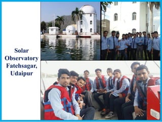 Solar
Observatory
Fatehsagar,
Udaipur
 