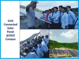 Grid
Connected
Solar
Panel
@SSCE
Campus
 