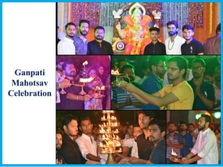 Ganpati
Mahotsav
Celebration
 