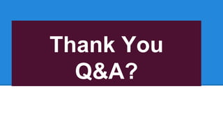 Thank You
Q&A?
 