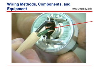 1910.305(g)(2)(iii)
Wiring Methods, Components, and
Equipment
 