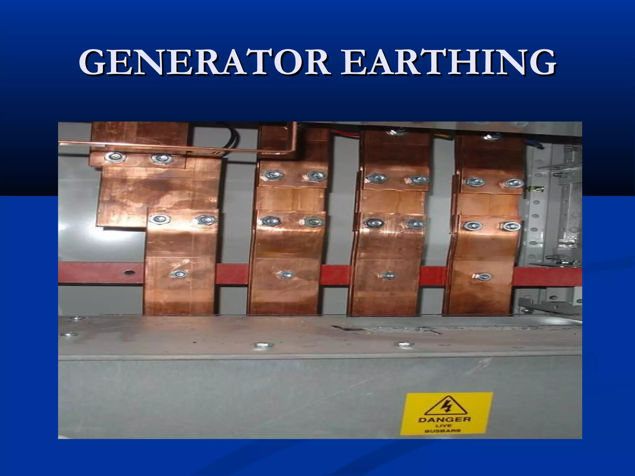 GENERATOR EARTHING
 