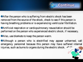 After theperson who issuffering from electric shock hasbeen
removed from thesourceof theshock, check to seeif thisperson is
having breathing problemsor isexperiencing ventricular fibrillation.
Artificial respiration or cardiopulmonary resuscitation should be
performed on theperson who experienced electric shock, if necessary.
Also, useblanketsto keep theperson warm.
Although a person who is electrified may appear unharmed, call
emergency personnel because this person may have suffered internal
injuries, such asburnsto organsduring theelectric shock.
13
 