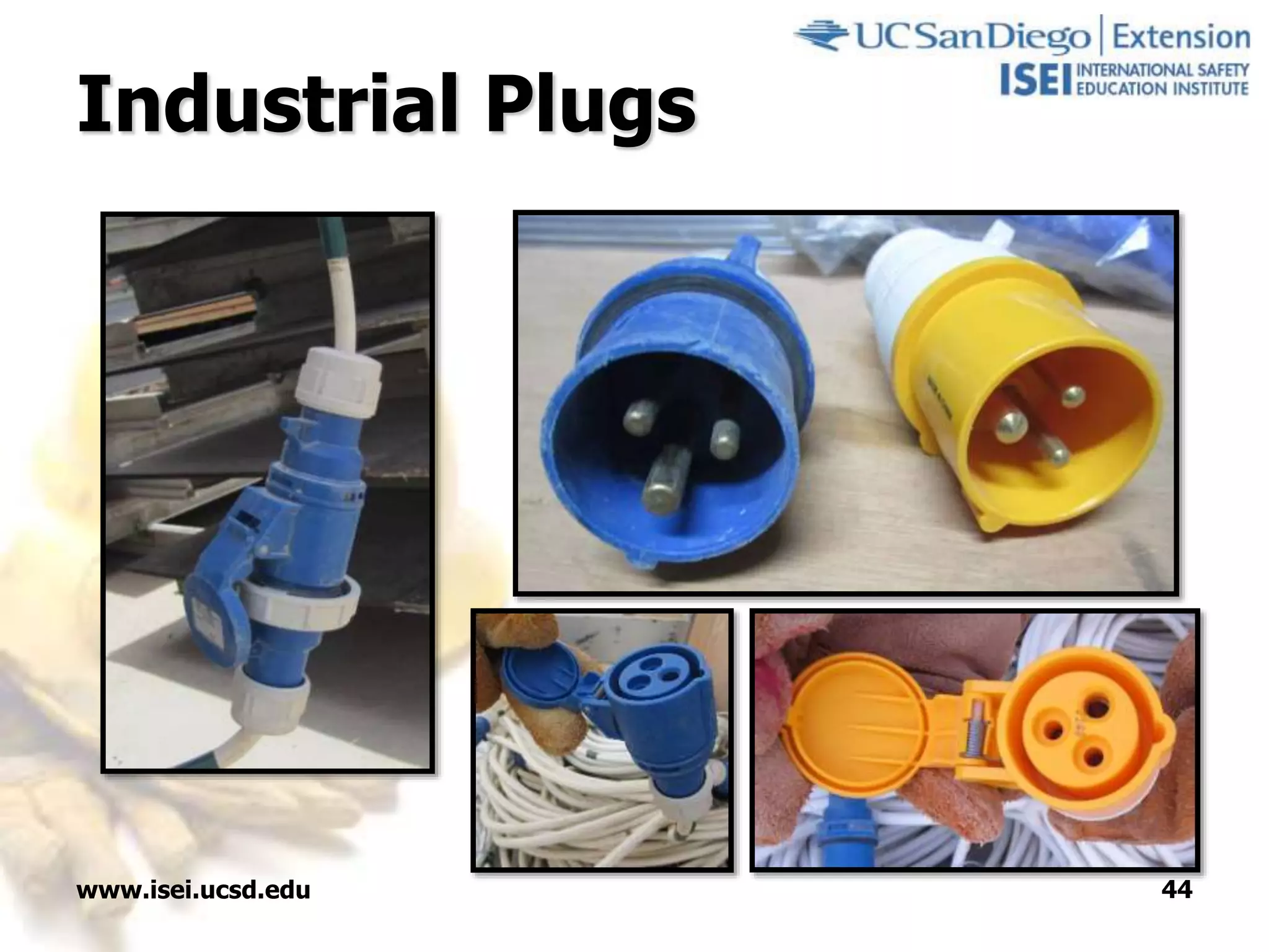 www.isei.ucsd.edu 44
Industrial Plugs
 