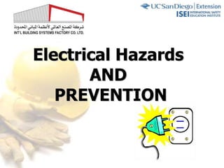 Electrical Hazards
AND
PREVENTION
 