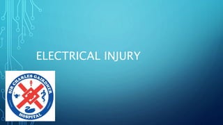 ELECTRICAL INJURY
 