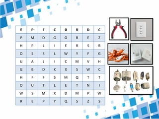 E P E C 0 R D C
P M D G O B E Z
H P L I E R S B
O S S L W Y F G
U A J I C M V H
G B D K X S W C
H F F S M Q T T
O U T L E T N I
W S M X D M P W
R E P Y Q S Z S
 