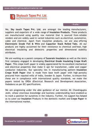 - Profile -

We, Sky touch Tapes Pvt. Ltd. are amongst the leading manufacturers,
suppliers and exporters of a wide range ...