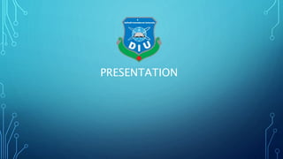 PRESENTATION
 