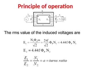 Principle of operation
The rms value of the induced voltages are
 