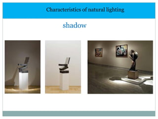 Characteristics of natural lighting
shadow
 