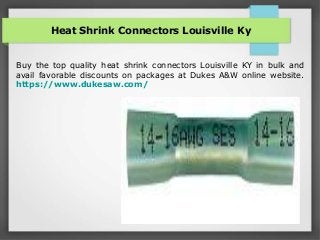 Heat Shrink Connectors Louisville Ky
Buy the top quality heat shrink connectors Louisville KY in bulk and
avail favorable discounts on packages at Dukes A&W online website.
https://www.dukesaw.com/
 
