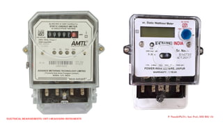 P. Naresh(Ph.D.), Asst. Prof., EEE REC (A)
Electrical Measurements: UNIT-I MEASURING INSTRUMENTS
 