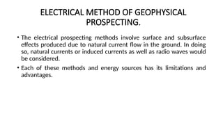 ELECTRICAL METHOD OF GEOPHYSICAL PROSPECTING SLIDES.pptx