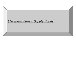 Electrical Power Supply Cords
 