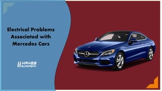 Electrical Problems
Associated with
Mercedes Cars
 