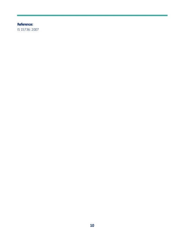10
Reference:
IS 15736: 2007
 