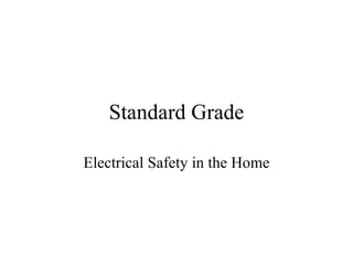 Standard Grade Electrical Safety in the Home 