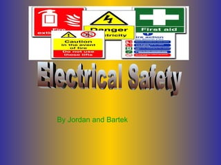 Electrical Safety By Jordan and Bartek 