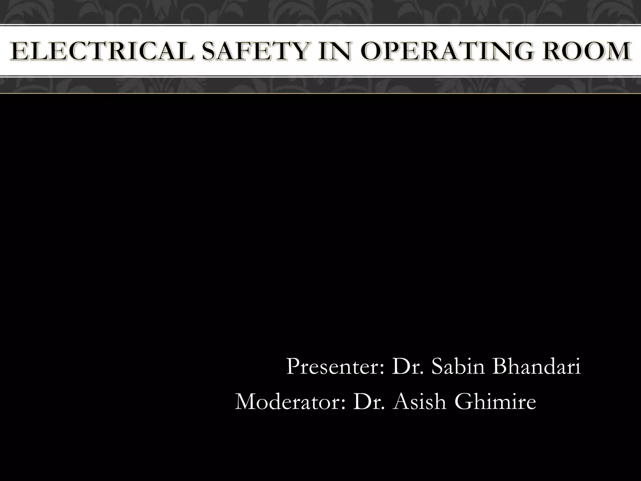 Electrical safety for anesthesiologists | PPTX