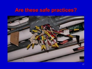 17
Are these safe practices?Are these safe practices?
 