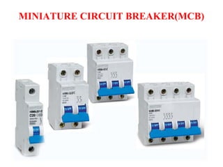 MINIATURE CIRCUIT BREAKER(MCB)
 