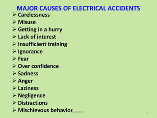 MAJOR CAUSES OF ELECTRICAL ACCIDENTS
4
 Carelessness
 Misuse
 Getting in a hurry
 Lack of interest
 Insufficient training
 Ignorance
 Fear
 Over confidence
 Sadness
 Anger
 Laziness
 Negligence
 Distractions
 Mischievous behaviorTANGEDCO
 
