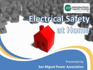 Presented by
San Miguel Power Association
 