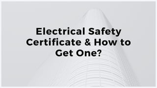Electrical Safety
Certificate & How to
Get One?
 