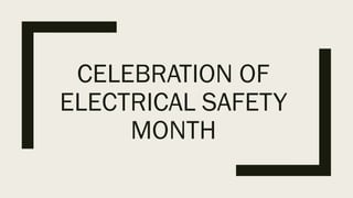 CELEBRATION OF
ELECTRICAL SAFETY
MONTH
 