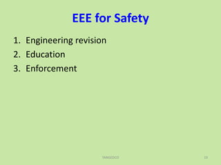 EEE for Safety
1. Engineering revision
2. Education
3. Enforcement
TANGEDCO 19
 