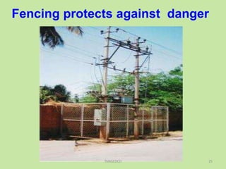 Fencing protects against danger
25TANGEDCO
 