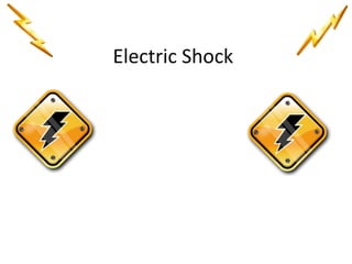 Electric Shock  