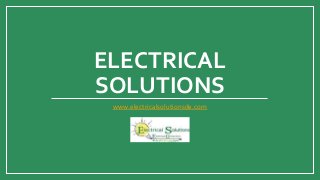 ELECTRICAL
SOLUTIONS
www.electricalsolutionsde.com
 