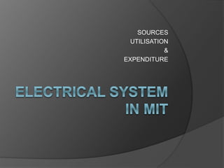 SOURCES
UTILISATION
&
EXPENDITURE
 
